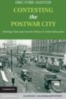 Image for Contesting the Postwar City: Working-Class and Growth Politics in 1940s Milwaukee
