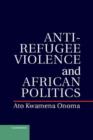 Image for Anti-Refugee Violence and African Politics
