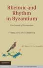 Image for Rhetoric and Rhythm in Byzantium: The Sound of Persuasion