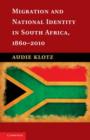 Image for Migration and National Identity in South Africa, 1860-2010