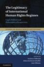 Image for Legitimacy of International Human Rights Regimes: Legal, Political and Philosophical Perspectives : 4