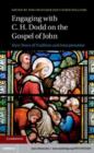 Image for Engaging with C. H. Dodd on the Gospel of John: Sixty Years of Tradition and Interpretation