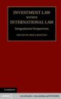 Image for Investment Law Within International Law: Integrationist Perspectives