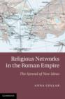 Image for Religious Networks in the Roman Empire: The Spread of New Ideas