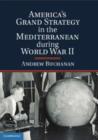 Image for American Grand Strategy in the Mediterranean during World War II