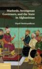 Image for Warlords, Strongman Governors, and the State in Afghanistan
