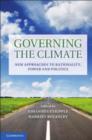 Image for Governing the Climate: New Approaches to Rationality, Power and Politics