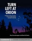 Image for Turn left at Orion: a hundred night sky objects to see in a small telescope - and how to find them