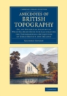 Image for Anecdotes of British Topography: Or, an Historical Account of What Has Been Done for Illustrating the Topographical Antiquities of Great Britain and Ireland