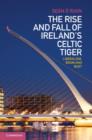 Image for The rise and fall of Ireland&#39;s Celtic tiger: liberalism, boom and bust