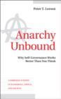 Image for Anarchy unbound: why self-governance works better than you think