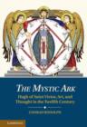 Image for The Mystic Ark: Hugh of Saint Victor, art, and thought in the twelfth century