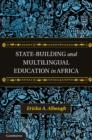 Image for State-building and multilingual education in Africa