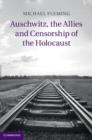 Image for Auschwitz, the allies and censorship of the Holocaust