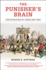 Image for The punisher&#39;s brain [electronic resource] :  the evolution of judge and jury /  Morris B. Hoffman. 