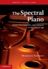 Image for Spectral Piano: From Liszt, Scriabin, and Debussy to the Digital Age