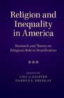 Image for Religion and Inequality in America: Research and Theory on Religion&#39;s Role in Stratification