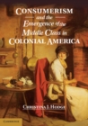 Image for Consumerism and the Emergence of the Middle Class in Colonial America