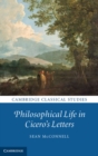 Image for Philosophical Life in Cicero&#39;s Letters