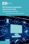 Image for WTO Domestic Regulation and Services Trade: Putting Principles into Practice