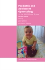 Image for Paediatric and Adolescent Gynaecology for the MRCOG and Beyond