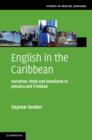 Image for English in the Caribbean: Variation, Style and Standards in Jamaica and Trinidad