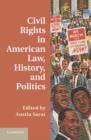 Image for Civil Rights in American Law, History, and Politics