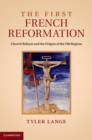 Image for First French Reformation: Church Reform and the Origins of the Old Regime