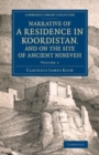 Image for Narrative of a Residence in Koordistan, and on the Site of Ancient Nineveh: Volume 1: With Journal of a Voyage down the Tigris to Bagdad and an Account of a Visit to Shirauz and Persepolis