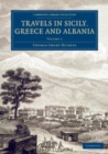 Image for Travels in Sicily, Greece and Albania: Volume 1