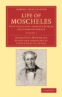 Image for Life of Moscheles: Volume 1: With Selections from his Diaries and Correspondence