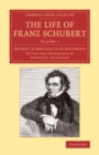 Image for The Life of Franz Schubert: Volume 1