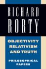 Image for Objectivity, Relativism, and Truth: Philosophical Papers