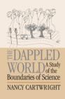 Image for The dappled world: a study of the boundaries of science
