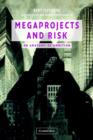 Image for Megaprojects and risk: making decisions in an uncertain world