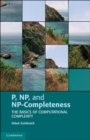 Image for P, NP, and NP-Completeness: The Basics of Computational Complexity