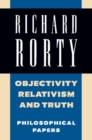 Image for Objectivity, Relativism, and Truth: Volume 1: Philosophical Papers