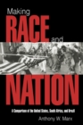Image for Making Race and Nation: A Comparison of South Africa, the United States, and Brazil