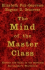 Image for Mind of the Master Class: History and Faith in the Southern Slaveholders&#39; Worldview