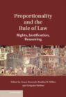 Image for Proportionality and the Rule of Law: Rights, Justification, Reasoning
