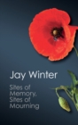 Image for Sites of Memory, Sites of Mourning: The Great War in European Cultural History