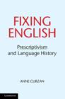 Image for Fixing English: prescriptivism and language history