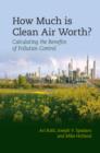 Image for How much is clean air worth?: calculating the benefits of pollution control