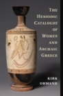 Image for The Hesiodic Catalogue of women and archaic Greece [electronic resource] /  Kirk Ormand. 