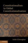 Image for Constitutionalism in Global Constitutionalisation