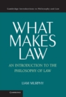 Image for What Makes Law: An Introduction to the Philosophy of Law