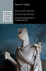 Image for Man and Animal in Severan Rome: The Literary Imagination of Claudius Aelianus
