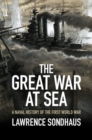 Image for Great War at Sea: A Naval History of the First World War