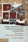 Image for Homeownership and America&#39;s Financial Underclass: Flawed Premises, Broken Promises, New Prescriptions