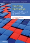 Image for Finding Pathways: Mixed-Method Research for Studying Causal Mechanisms